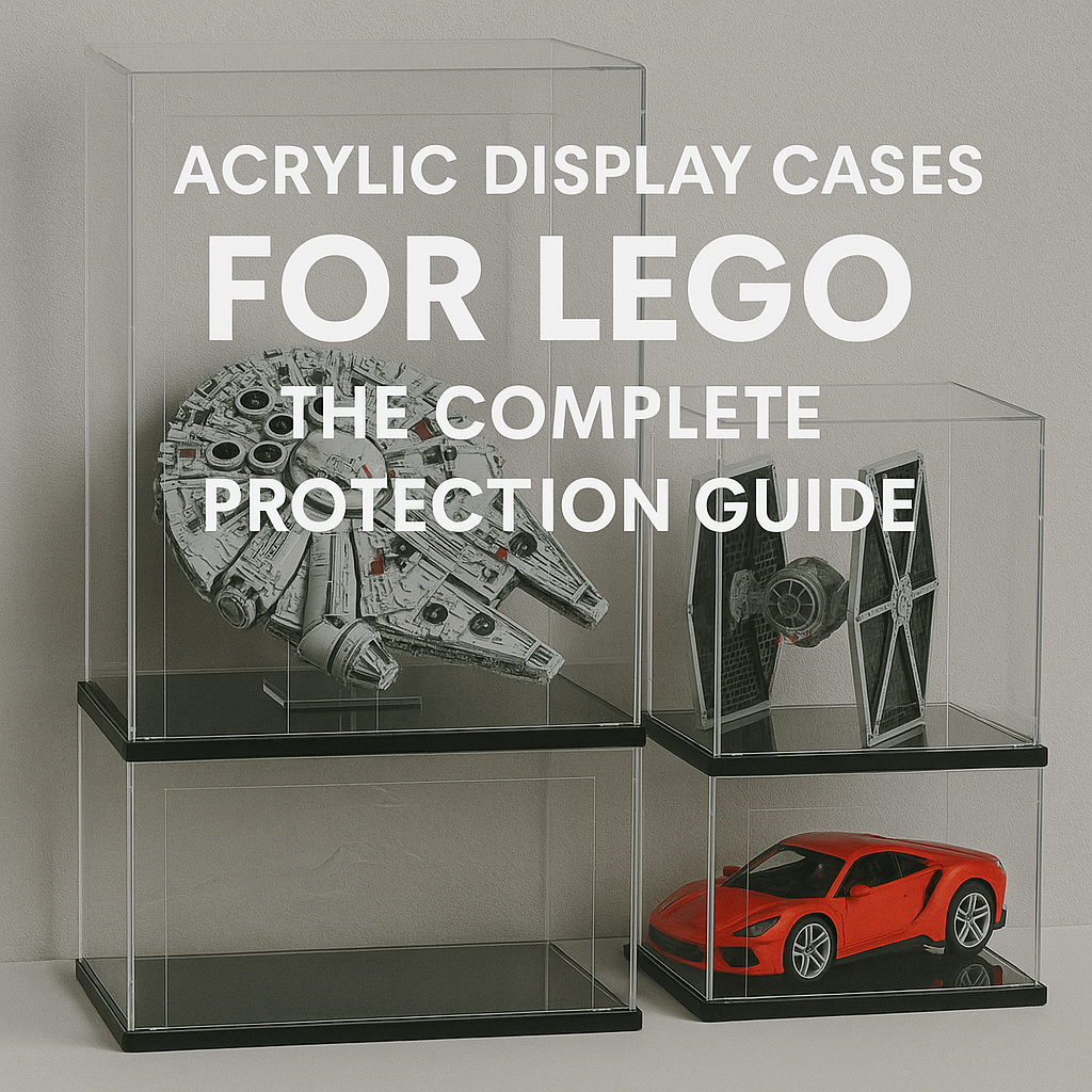 Acrylic Display Cases for LEGO: The Complete Protection Guide